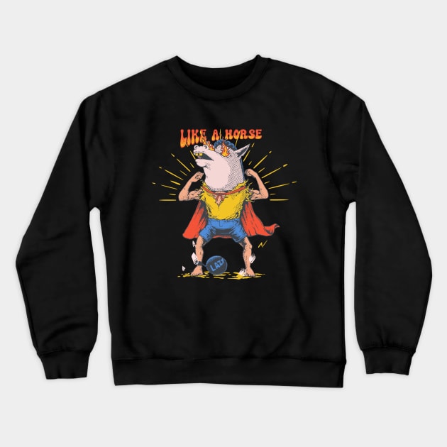 like a horse Crewneck Sweatshirt by S.O.C.DIAMON